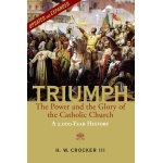 Triumph: The Power and the Glory of the Catholic Church - A 2,000 Year History (Updated and Expanded)